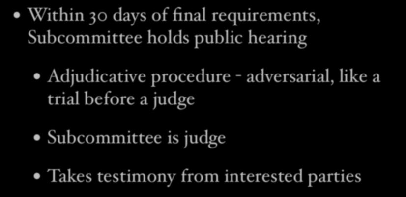 Permitting Process (RSA 162-H:6-a) Within 30 days of final requirements, Subcommittee holds public hearing