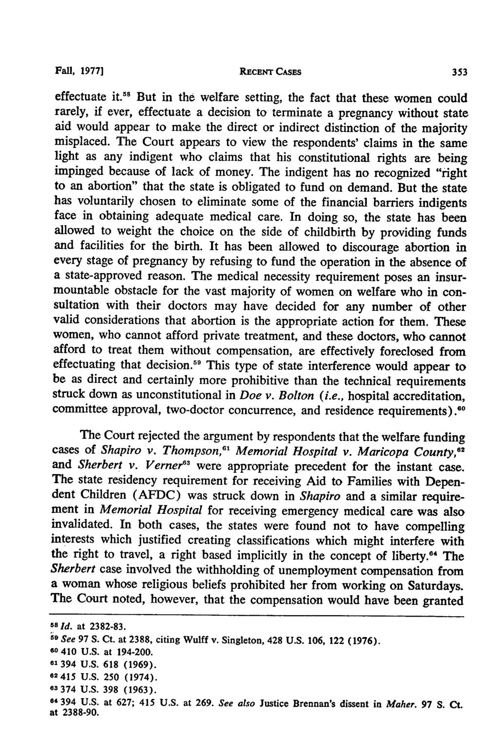 Leistiko: Beal v. Doe, Maher v. Roe, Poelker v. Doe Fall, 1977] RECENT CASES effectuate it.