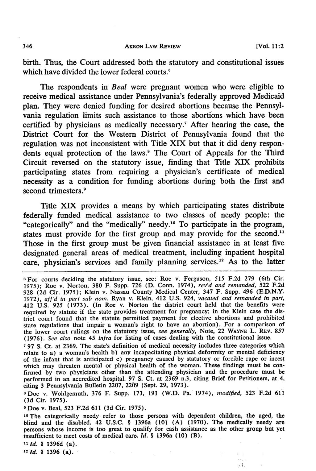 Akron Law Review, Vol. 11 [1978], Iss. 2, Art. 6 AKRON LAW REVIEW [Vol. 11:2 birth. Thus, the Court addressed both the statutory and constitutional issues which have divided the lower federal courts.