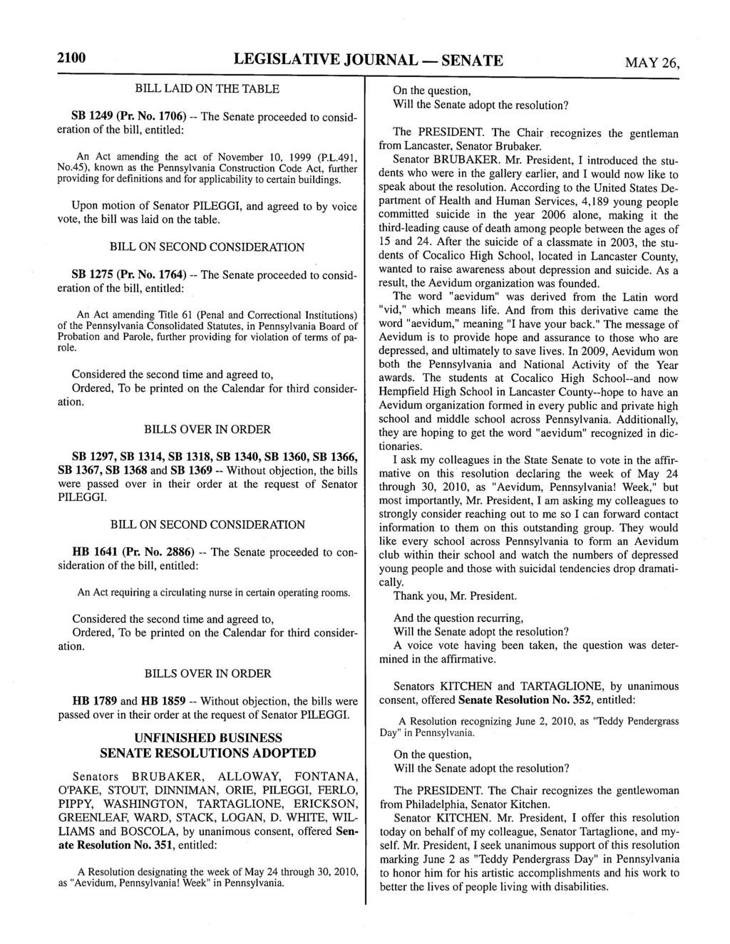 2100 LEGISLATIVE JOURNAL - SENATE MAY 26, BILL LAID ON THE TABLE SB 1249 (Pr. No. 1706) -- The Senate proceeded to consideration An Act amending the act of November 10, 1999 (P.L.491, No.