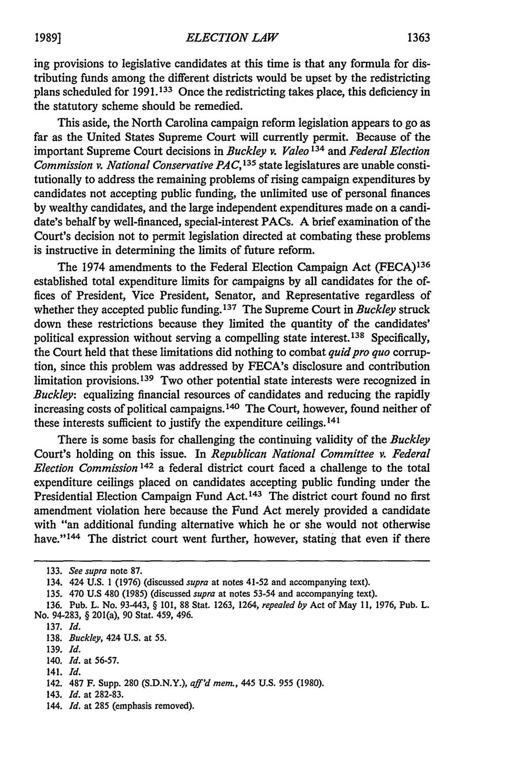1989] ELECTION LA4W 1363 ing provisions to legislative candidates at this time is that any formula for distributing funds among the different districts would be upset by the redistricting plans