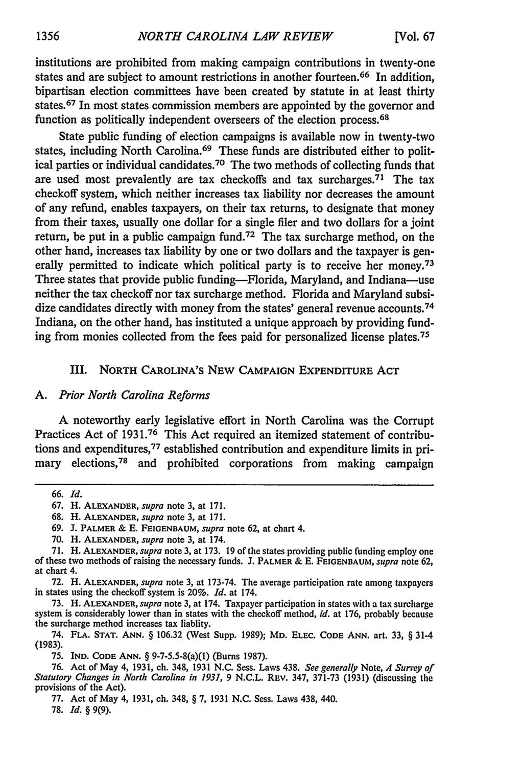 1356 NORTH CAROLINA LAW RE VIEW [Vol. 67 institutions are prohibited from making campaign contributions in twenty-one states and are subject to amount restrictions in another fourteen.
