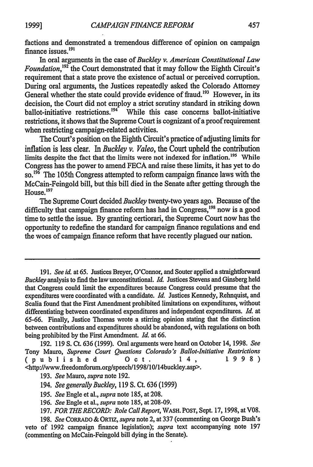 1999] Criscimagna: Criscimagna: Narrow Application of Buckley v. Valeo: CAMPAIGN FINANCE REFORM factions and demonstrated a tremendous difference of opinion on campaign finance issues.