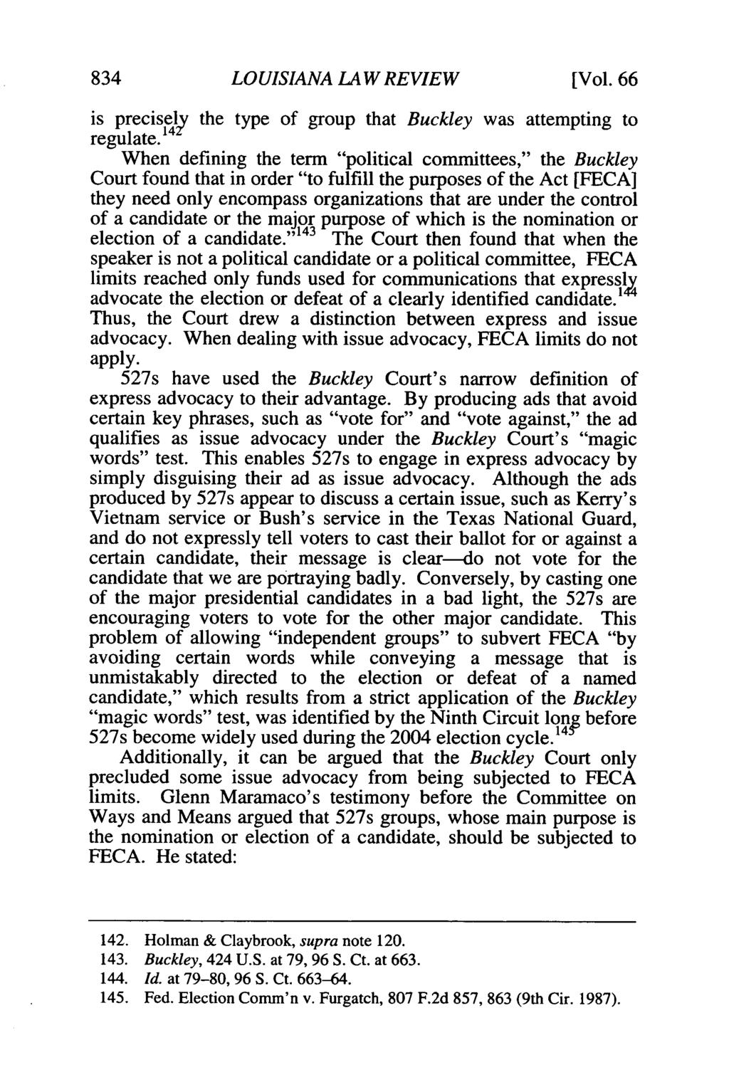 834 LOUISIANA LAW REVIEW [Vol. 66 is precisely the type of group that Buckley was attempting to regulate.
