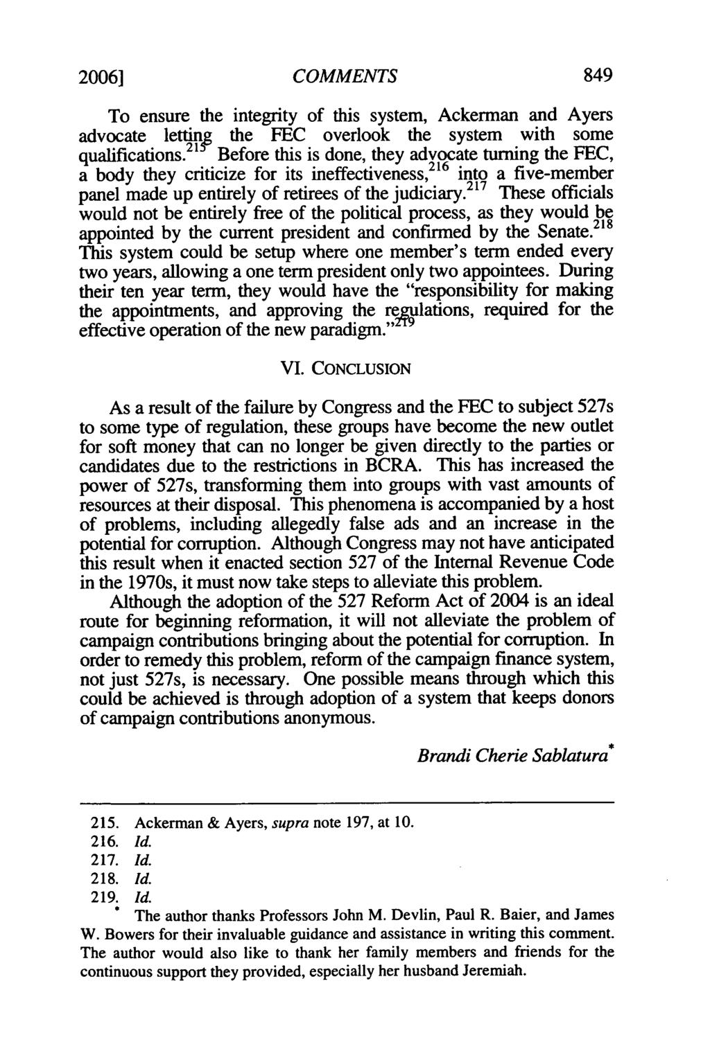 2006] COMMENTS 849 To ensure the integrity of this system, Ackerman and Ayers advocate letting the FEC overlook the system with some qualifications.