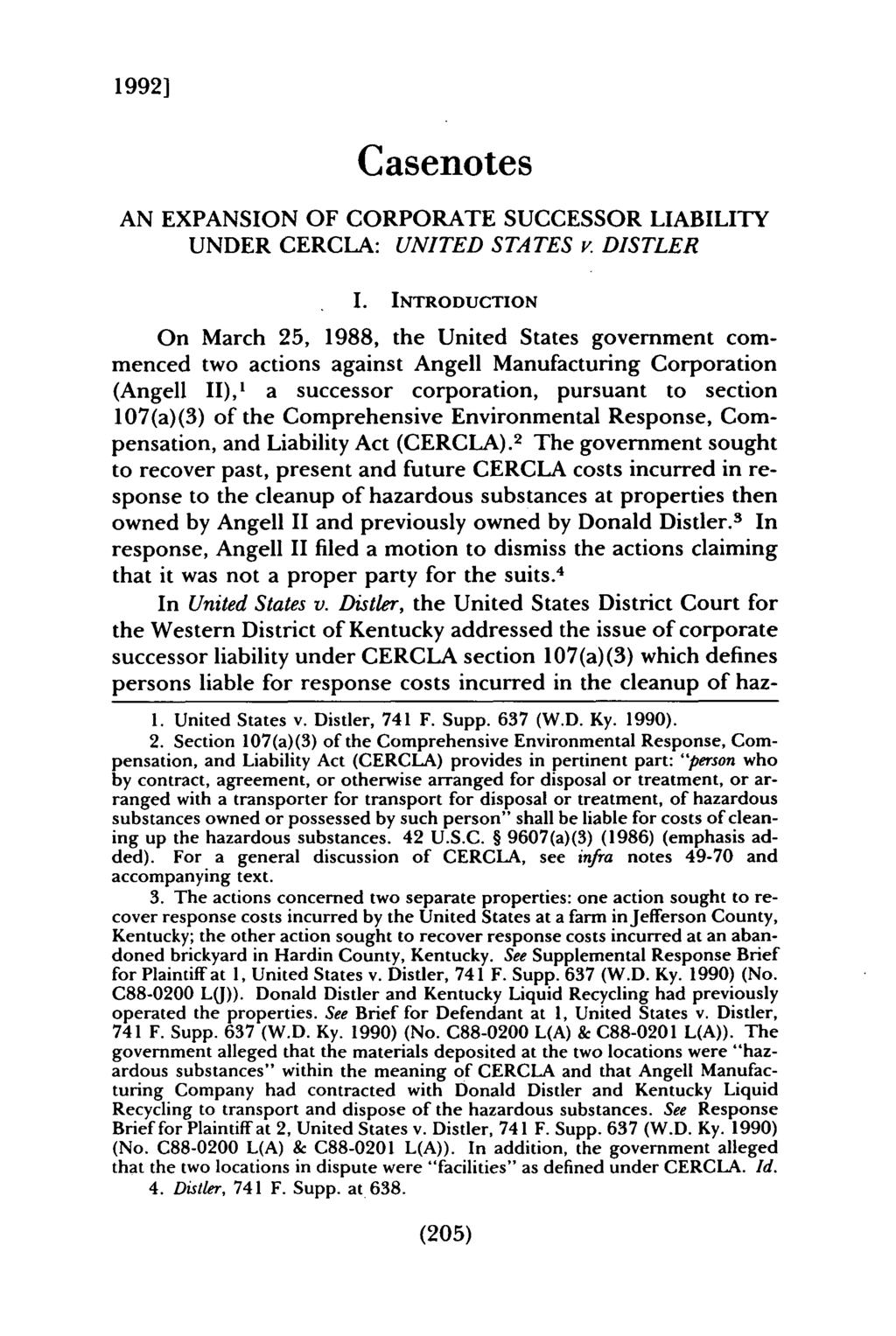 19921 Girard: An Expansion of Corporate Successor Liability Under CERCLA: Unite Casenotes AN EXPANSION OF CORPORATE SUCCESSOR LIABILITY UNDER CERCLA: UNITED STATES v DISTLER I.