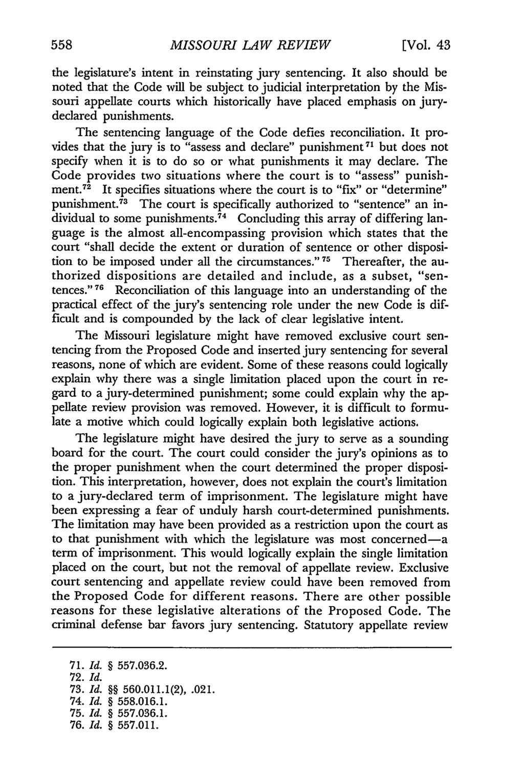 558 Missouri Law Review, Vol. 43, Iss. 3 [1978], Art. 6 MISSOURI LAW REVIEW (Vol. 43 the legislature's intent in reinstating jury sentencing.