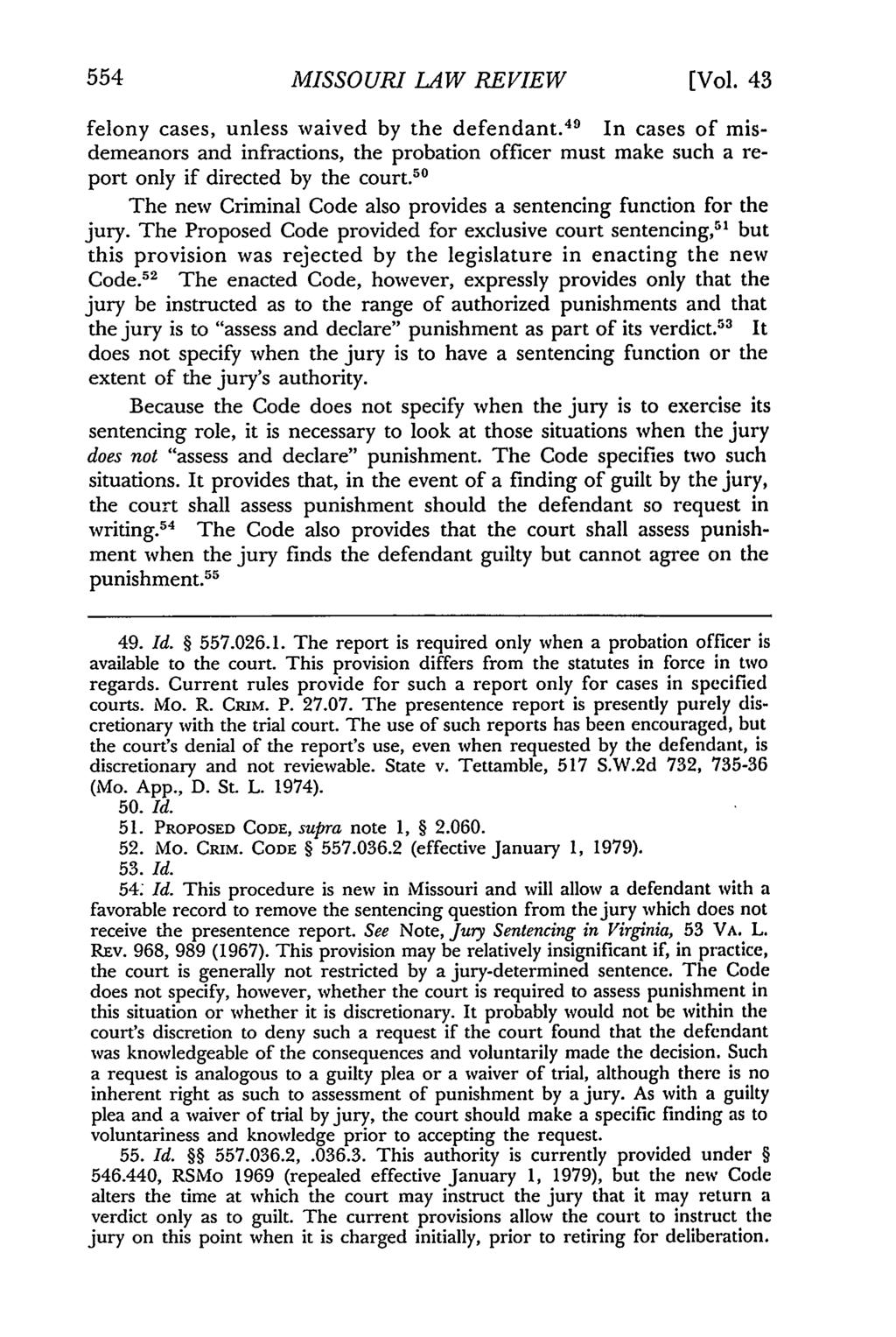 Missouri Law Review, Vol. 43, Iss. 3 [1978], Art. 6 554 MISSOURI LAW REVIEW [Vol. 43 felony cases, unless waived by the defendant.