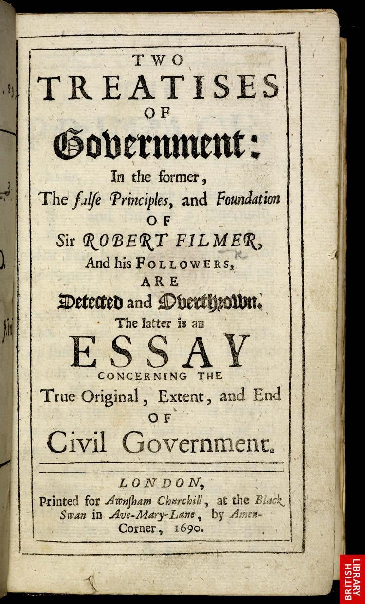 John Locke s Beliefs In 1690, John Locke wrote a book called Two Treatises of Government. His book explained many of the ideas of the Glorious Revolution.