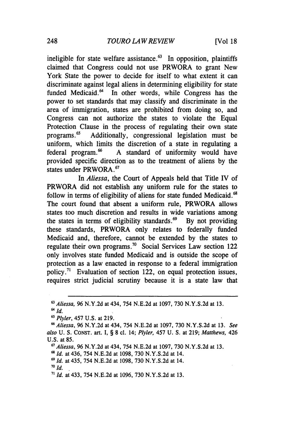 Touro Law Review, Vol. 18 [2015], No. 2, Art. 11 248 TOURO LAW REVIEW [Vol 18 ineligible for state welfare assistance.