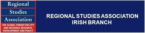 ANNUAL CONFERENCE OF THE REGIONAL STUDIES ASSOCIATION IRISH BRANCH URBAN CENTRES AND REGIONAL ECONOMIC DEVELOPMENT Friday 1 September 2017, DIT Grangegorman, Dublin Opening Address by John Paul