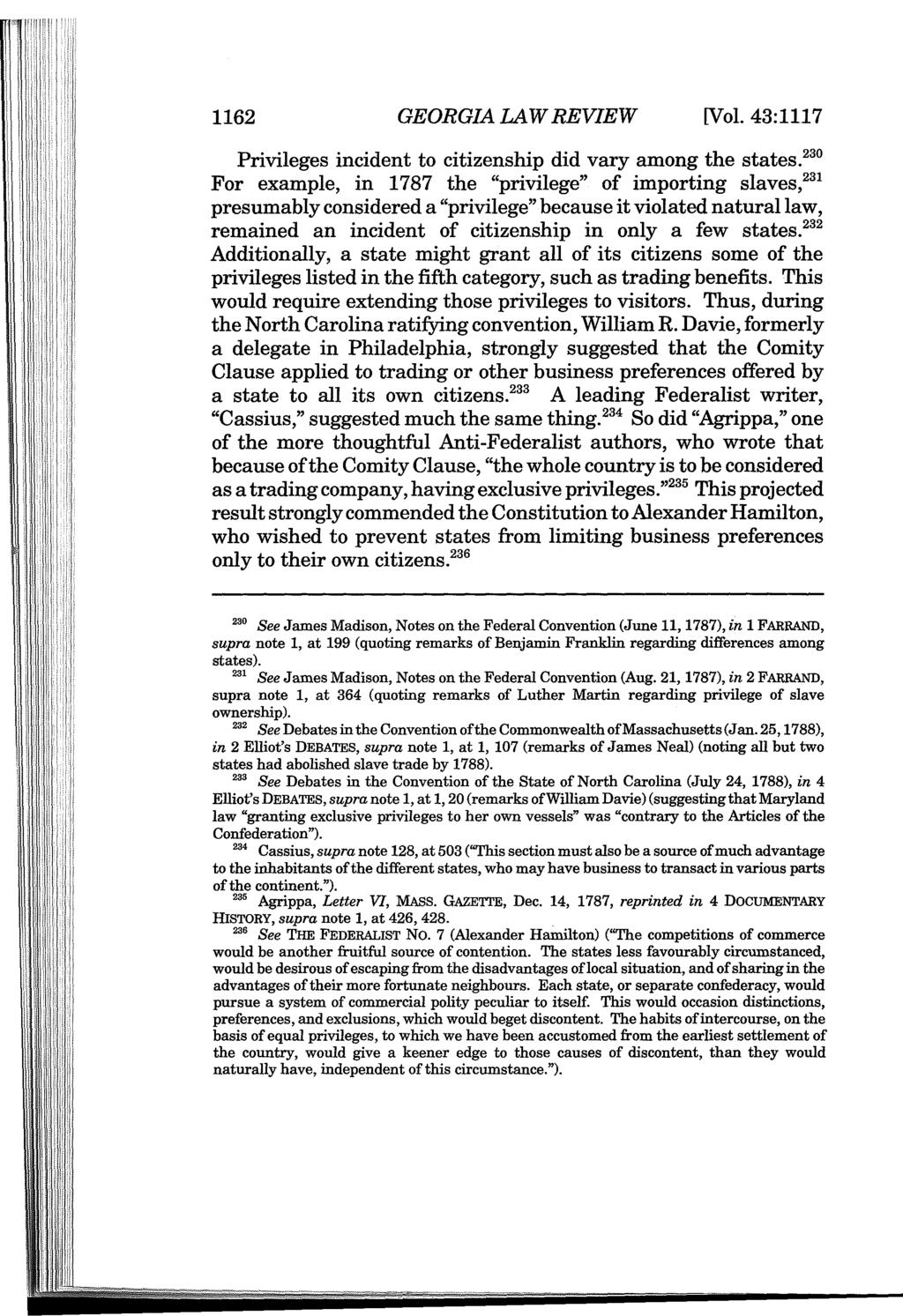 1162 GEORGIA LAWREVIEW [Vol. 43:1117 Privileges incident to citizenship did vary among the states. 230 For example, in 1787 the "privilege" of importing slaves.