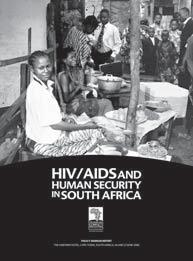 VOLUME 12 HIV/AIDS AND HUMAN SECURITY IN SOUTH AFRICA This two-day policy seminar on 26 and 27 June 2006 took place in Cape Town and examined the scope and