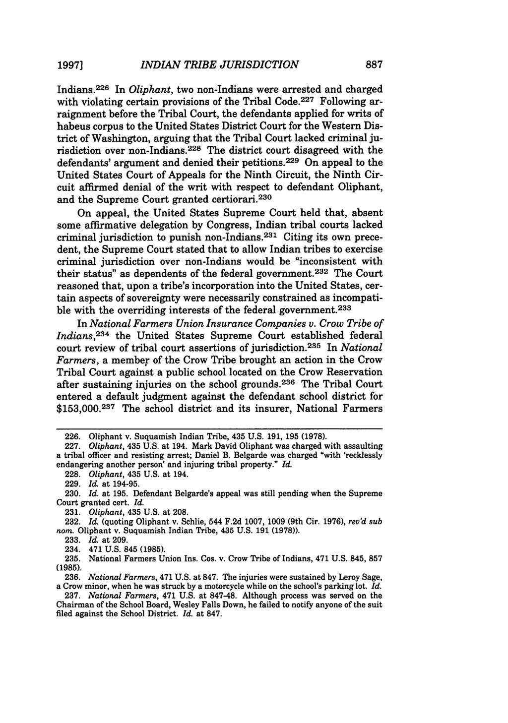 1997] INDIAN TRIBE JURISDICTION Indians. 226 In Oliphant, two non-indians were arrested and charged with violating certain provisions of the Tribal Code.