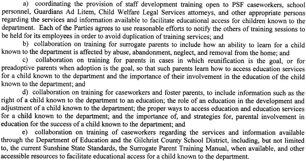 a) coordinating the provision of staff development training open to PSF caseworkers, school personnel, Guardians Ad Litem, Child Welfare Legal Services attorneys, and other appropriate persons