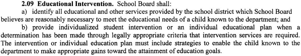 PSF shall provide to the School Board Student Services Department, or other School Board designee, current psychological/psychiatric evaluations that were purchased by PSF or its contracted agents