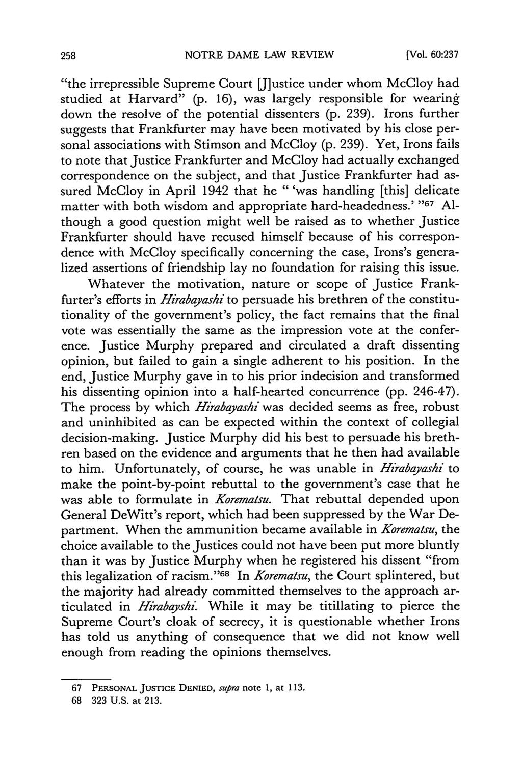 NOTRE DAME LAW REVIEW [Vol. 60:237 "the irrepressible Supreme Court [J]ustice under whom McCloy had studied at Harvard" (p.