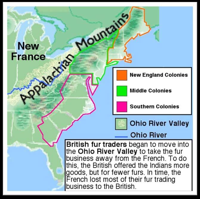Ohio River Valley Disputed land beyond the Appalachian Mountains was rich in resources