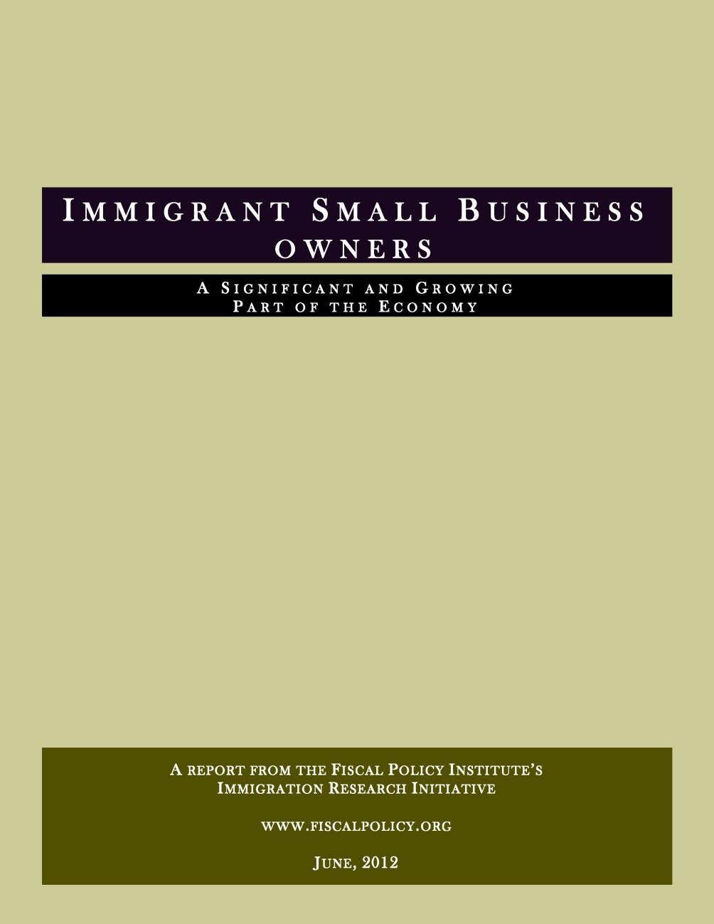 Immigrants are Important Immigrant-owned small businesses generated an