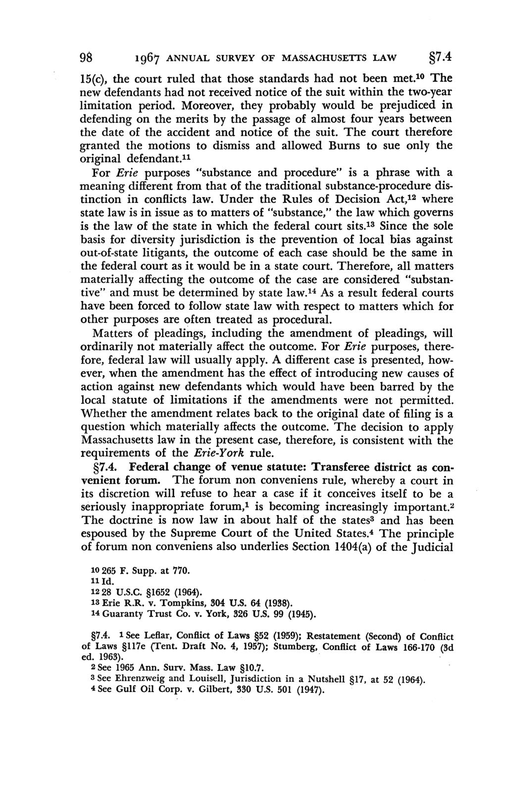 Annual Survey of Massachusetts Law, Vol. 1967 [1967], Art. 10 98 1967 ANNUAL SURVEY OF MASSACHUSETTS LAW 7.4 15(c), the court ruled that those standards had not been met.