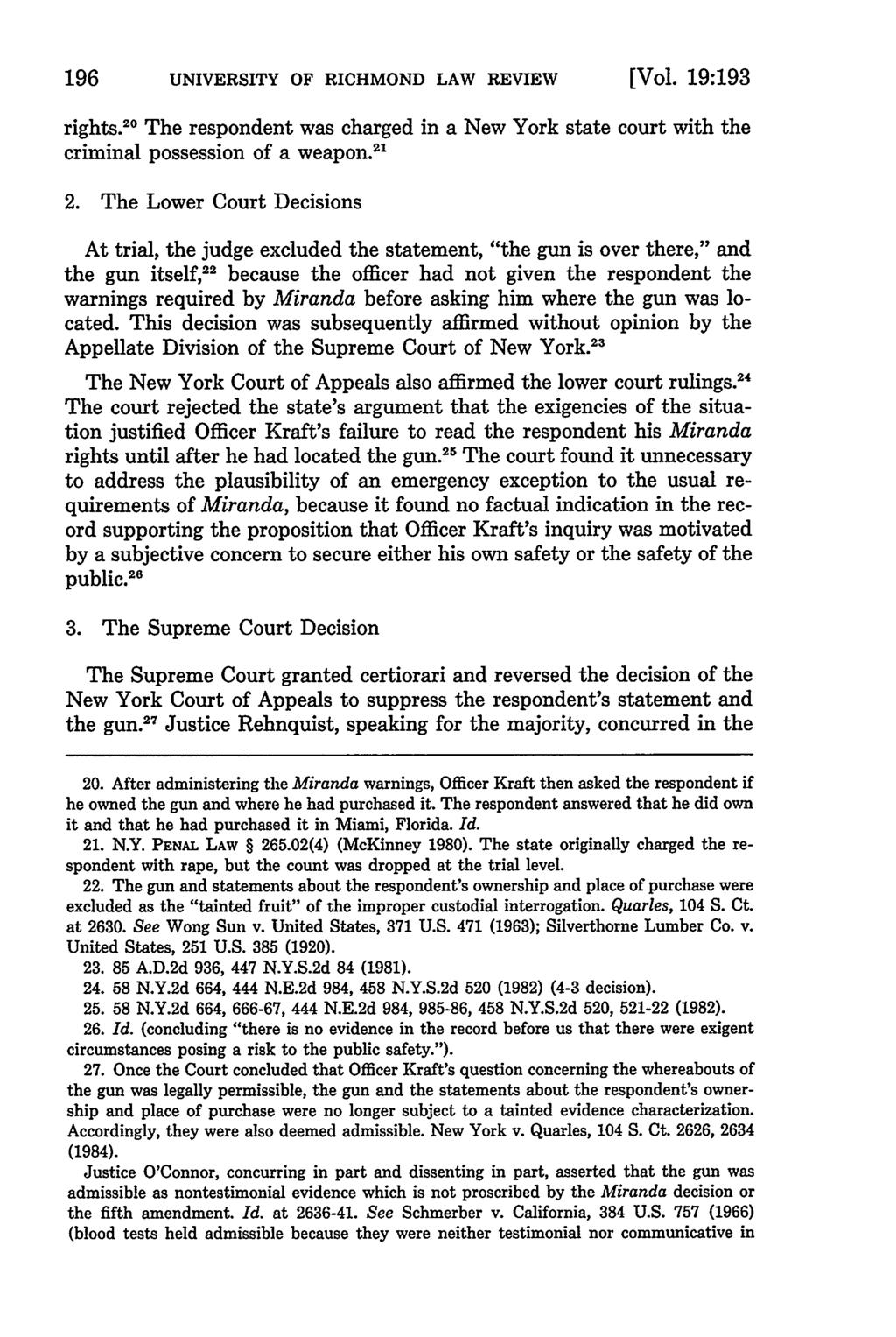 196 UNIVERSITY OF RICHMOND LAW REVIEW [Vol. 19:193 rights.' 0 The respondent was charged in a New York state court with the criminal possession of a weapon. 2 2.
