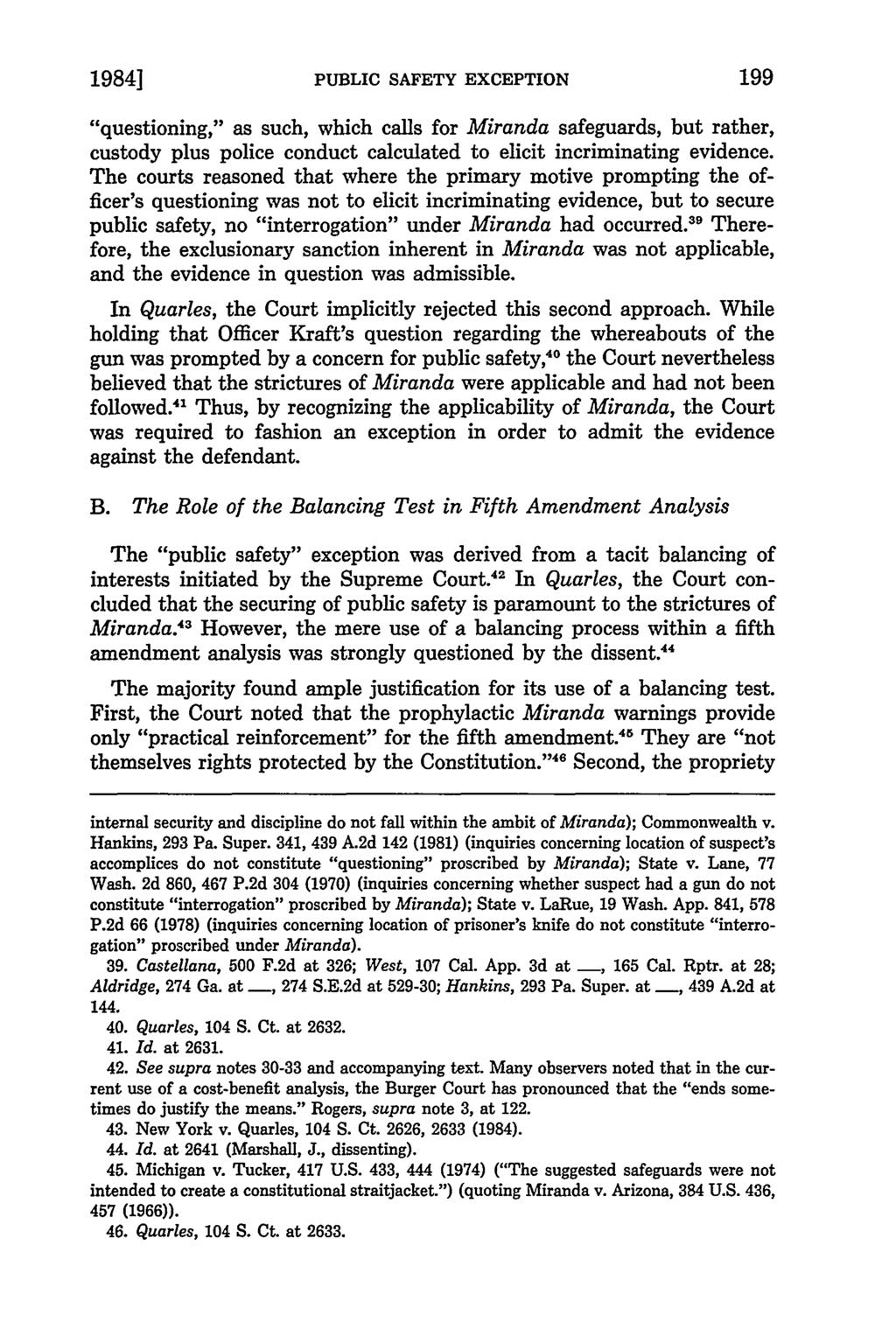 1984] PUBLIC SAFETY EXCEPTION "questioning," as such, which calls for Miranda safeguards, but rather, custody plus police conduct calculated to elicit incriminating evidence.