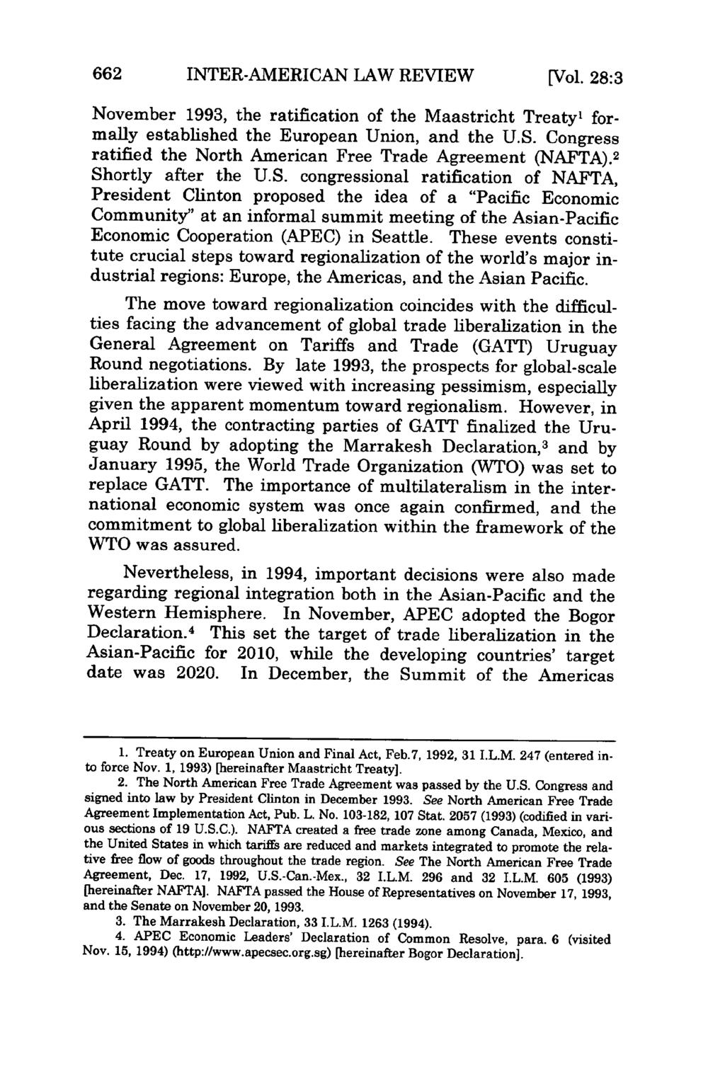 662 INTER-AMERICAN LAW REVIEW [Vol. 28:3 November 1993, the ratification of the Maastricht Treaty' formally established the European Union, and the U.S.