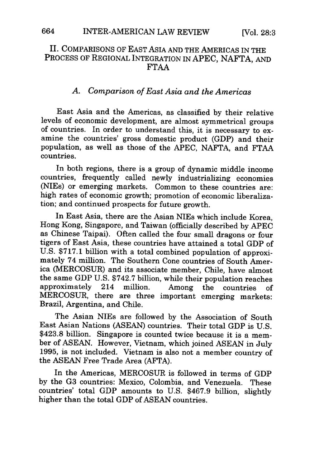 INTER-AMERICAN LAW REVIEW [Vol. 28:3 II. COMPARISONS OF EAST ASIA AND THE AMERICAS IN THE PROCESS OF REGIONAL INTEGRATION IN APEC, NAFTA, AND FTAA A.
