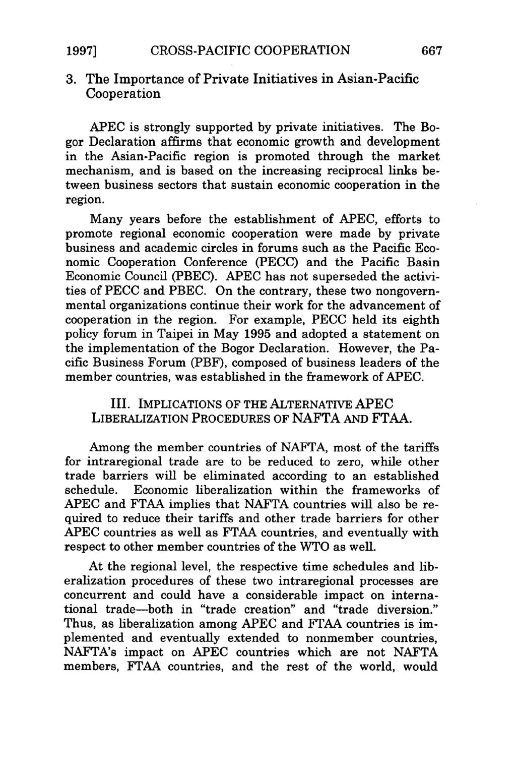 1997] CROSS-PACIFIC COOPERATION 667 3. The Importance of Private Initiatives in Asian-Pacific Cooperation APEC is strongly supported by private initiatives.