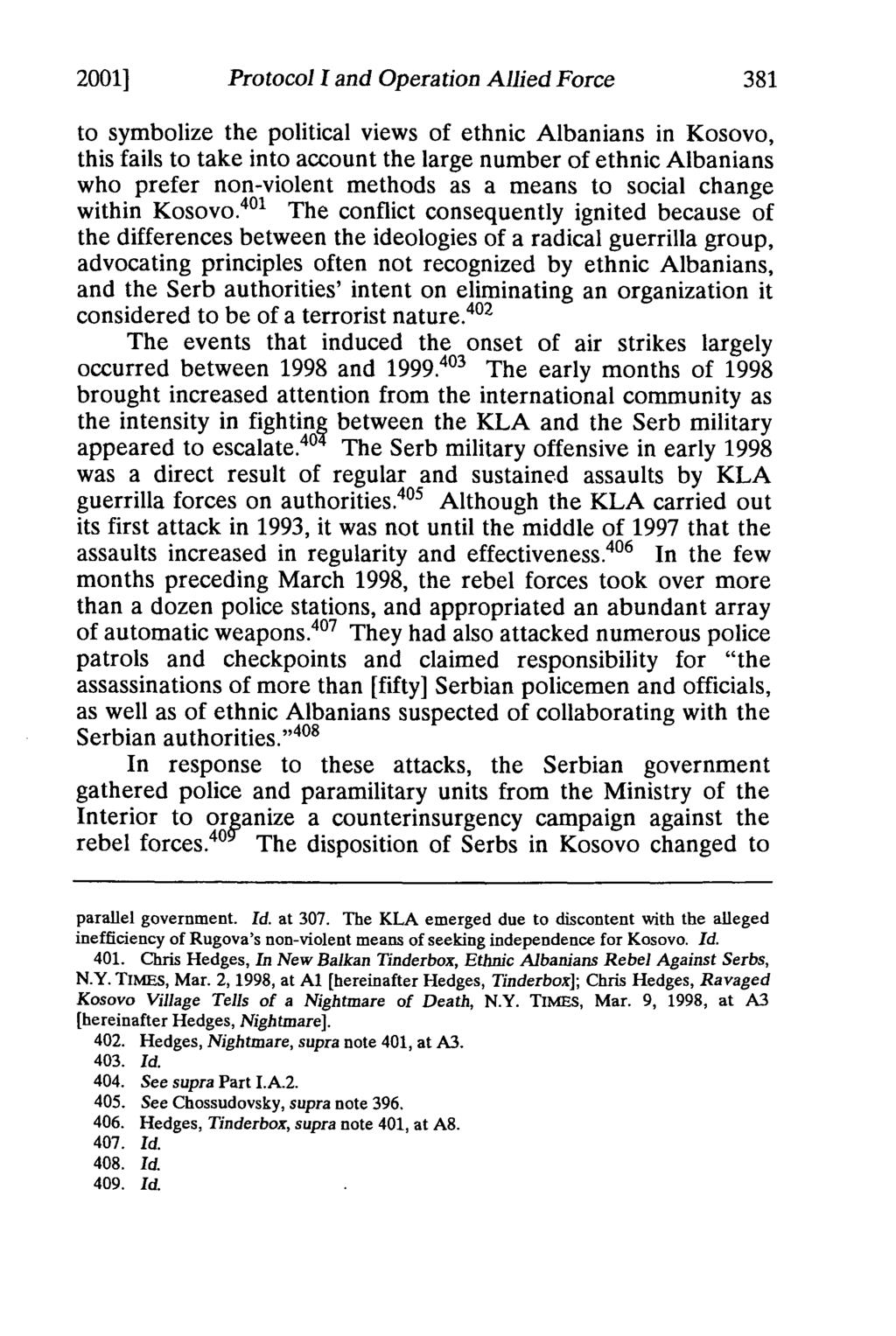 2001] Protocol I and Operation Allied Force to symbolize the political views of ethnic Albanians in Kosovo, this fails to take into account the large number of ethnic Albanians who prefer non-violent