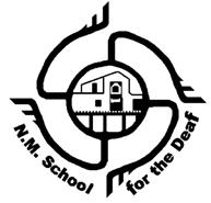 NEW MEXICO SCHOOL FOR THE DEAF 1060 Cerrillos Road Santa Fe, NM 87505 (505) 476-6300-V/TTY/VP (505)476-6315-Fax Website: www.nms