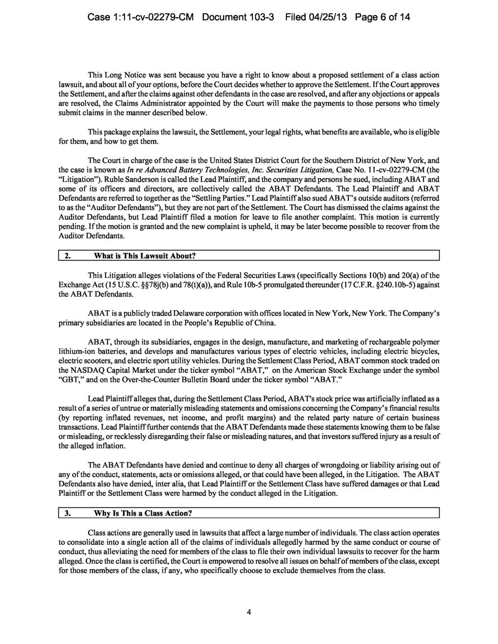 Case 1:11-cv-02279-CM Document 103-3 Filed 04/25/13 Page 6 of 14 This Long Notice was sent because you have a right to know about a proposed settlement of a class action lawsuit, and about all of