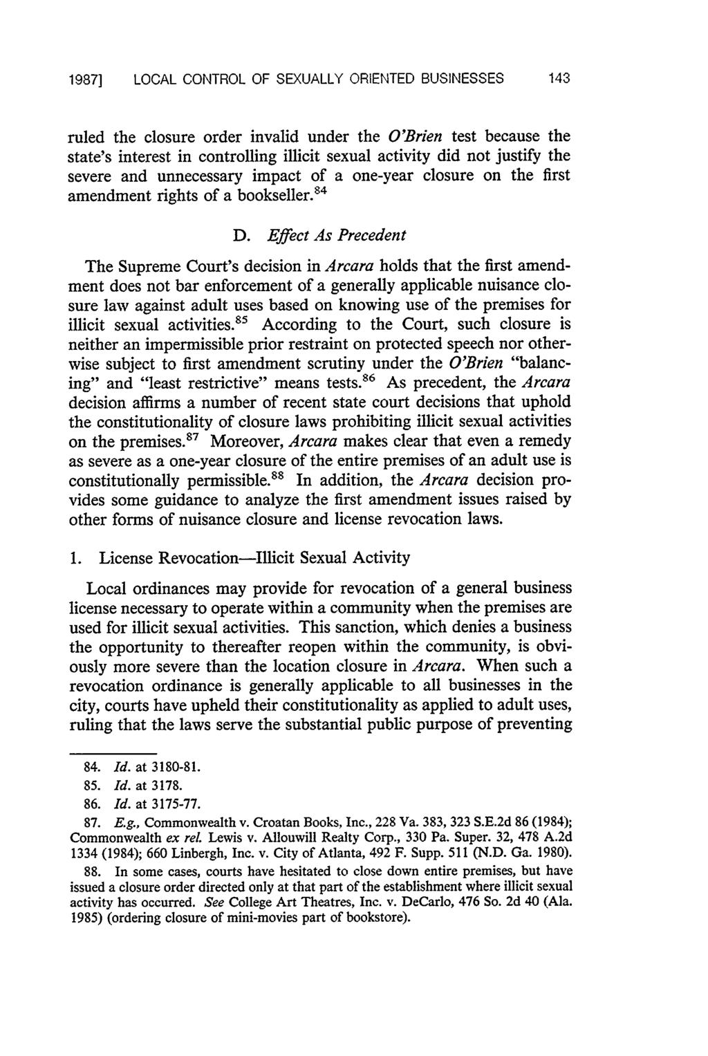 1987] LOCAL CONTROL OF SEXUALLY ORIENTED BUSINESSES 143 ruled the closure order invalid under the O'Brien test because the state's interest in controlling illicit sexual activity did not justify the