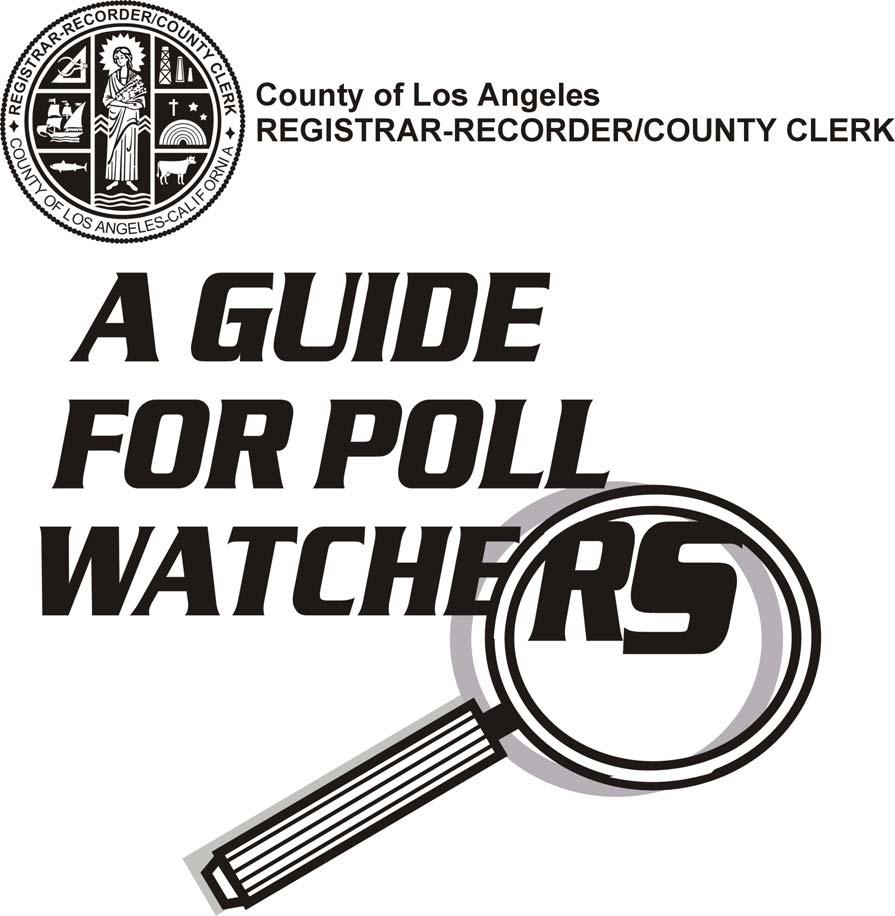 Poll watchers are persons interested in election proceedings who are entitled to observe polling place operations during voting hours.