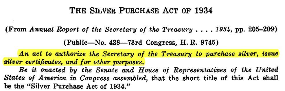 The Silver Purchase Act of 1934 further delegated this Presidential authority to the Secretary of the Treasury allowing both, the President or the Secretary, to authorize the issuing of silver