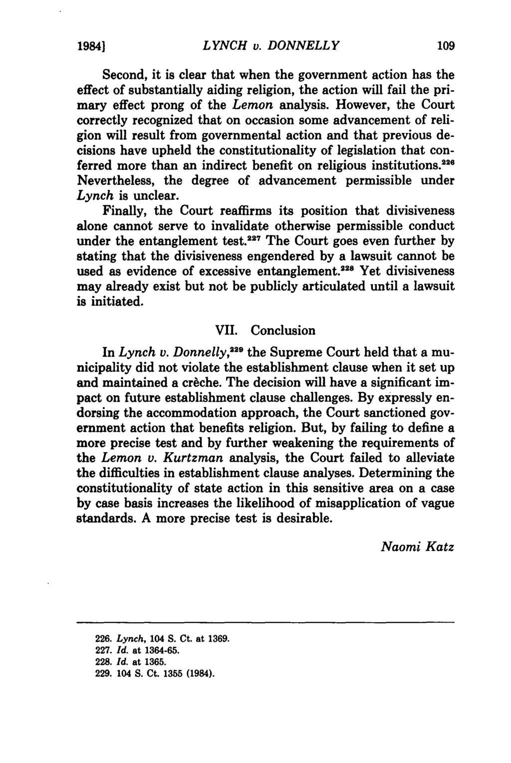 1984] LYNCH v. DONNELLY Second, it is clear that when the government action has the effect of substantially aiding religion, the action will fail the primary effect prong of the Lemon analysis.