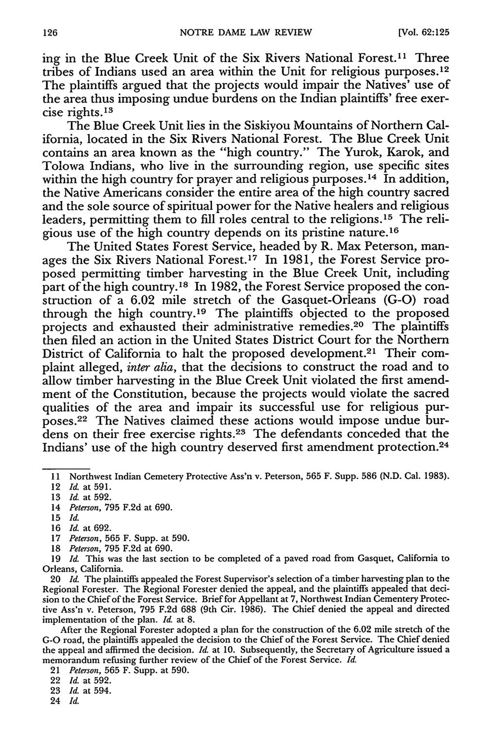 NOTRE DAME LAW REVIEW [Vol. 62:125 ing in the Blue Creek Unit of the Six Rivers National Forest." Three tribes of Indians used an area within the Unit for religious purposes.