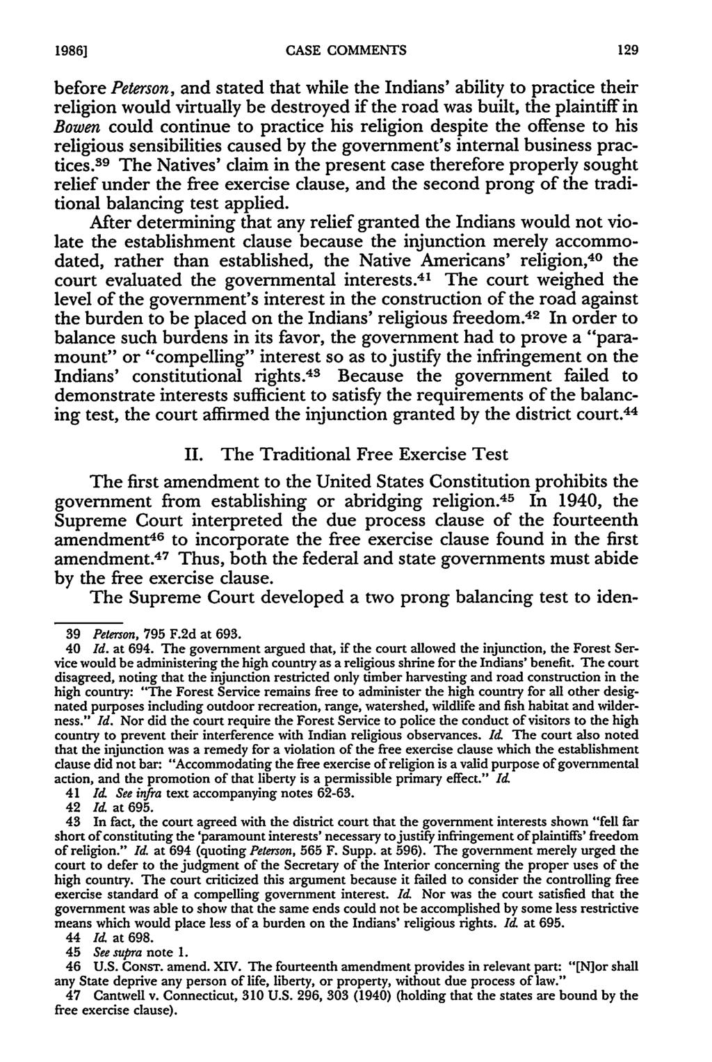 1986] CASE COMMENTS before Peterson, and stated that while the Indians' ability to practice their religion would virtually be destroyed if the road was built, the plaintiff in Bowen could continue to