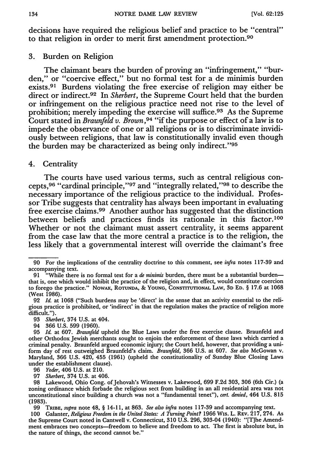 NOTRE DAME LAW REVIEW [Vol. 62:125 decisions have required the religious belief and practice to be "central" to that religion in order to merit first amendment protection. 90 3.