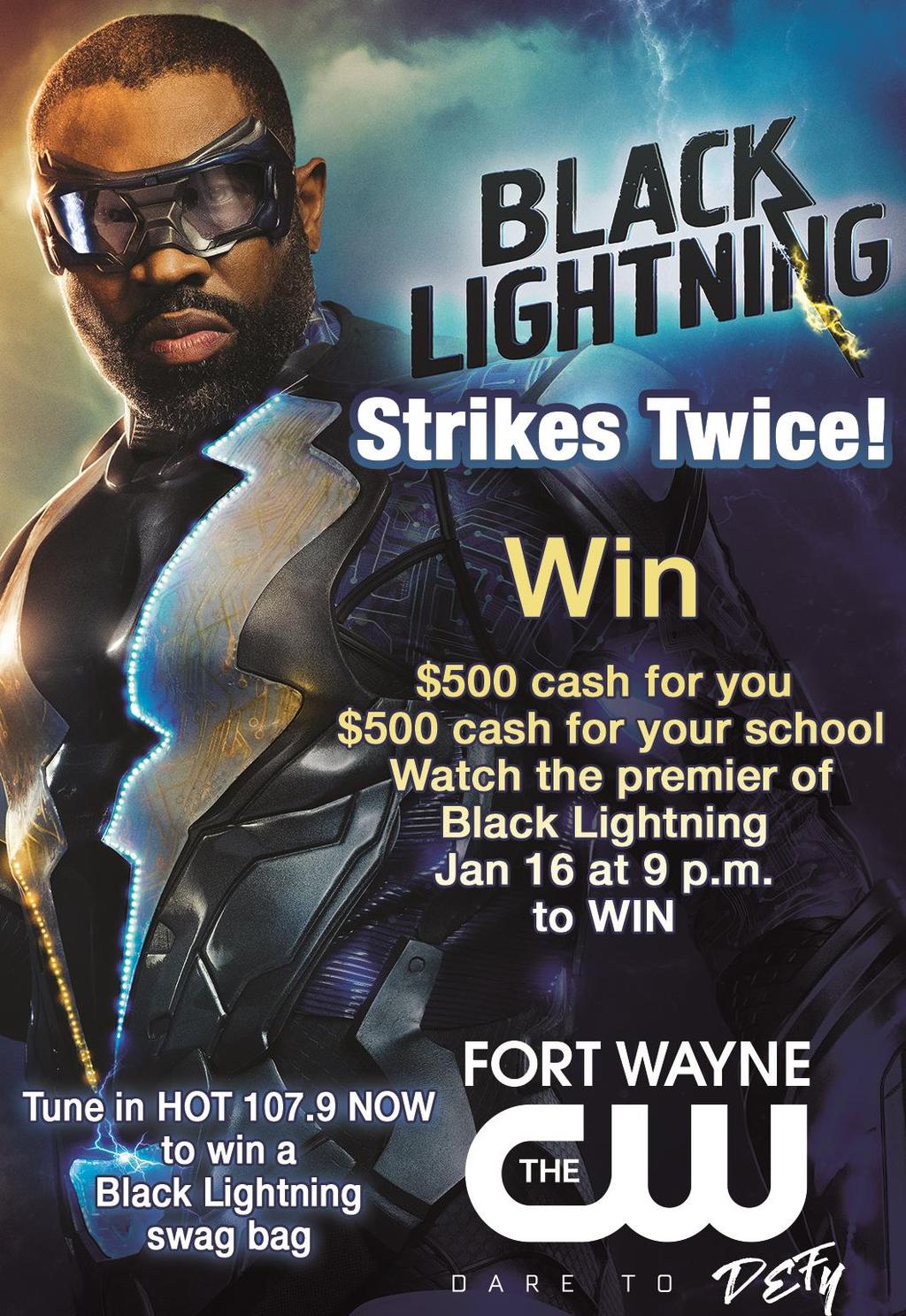 BLACK LIGHTNING STRIKES TWICE Official Rules 1. GENERAL: No purchase necessary. MAKING A PURCHASE WILL NOT INCREASE YOUR CHANCES OF WINNING. Void where prohibited or restricted by law.