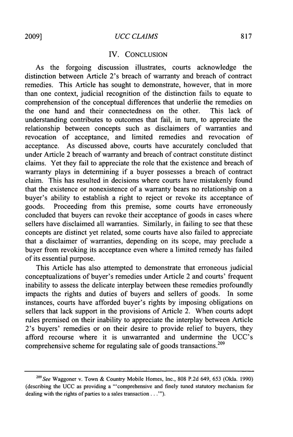 2009] UCC CLAIMS IV. CONCLUSION As the forgoing discussion illustrates, courts acknowledge the distinction between Article 2's breach of warranty and breach of contract remedies.