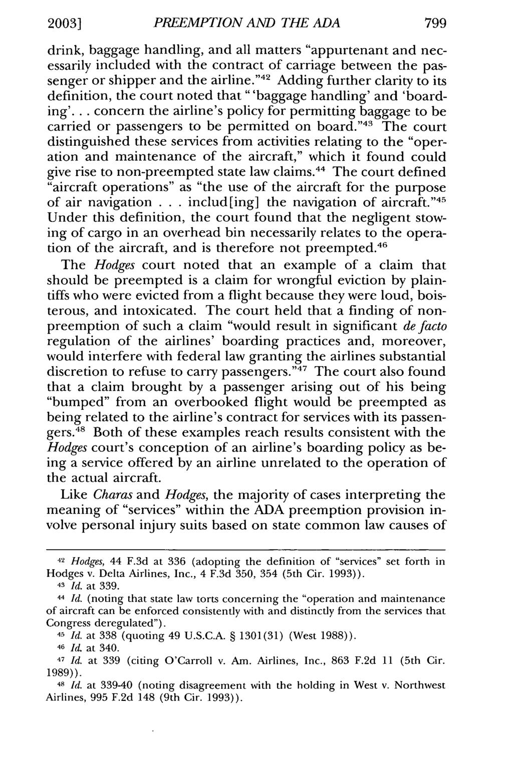 2003] PREEMPTION AND THE ADA 799 drink, baggage handling, and all matters "appurtenant and necessarily included with the contract of carriage between the passenger or shipper and the airline.