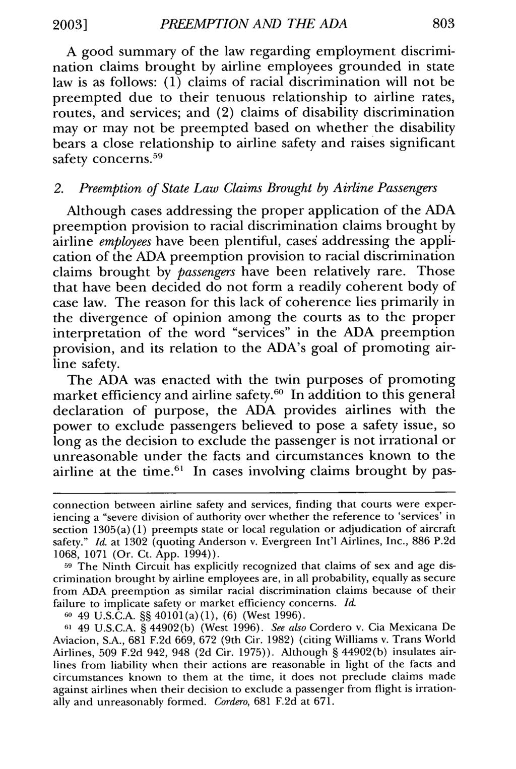 20031 PREEMPTION AND THE ADA 803 A good summary of the law regarding employment discrimination claims brought by airline employees grounded in state law is as follows: (1) claims of racial