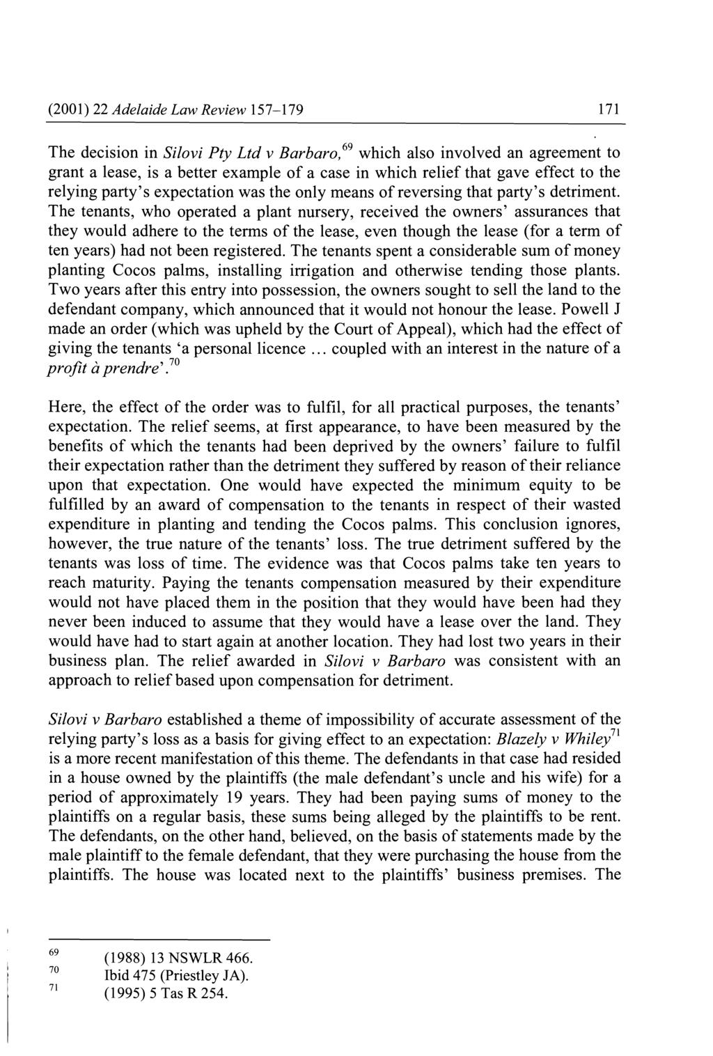 (2001) 22 Adelaide Law Review 157-179 17 1 The decision in Silovi Pty Ltd v ~ arbaro,~~ which also involved an agreement to grant a lease, is a better example of a case in which relief that gave