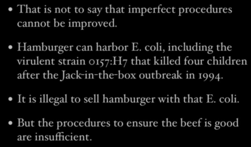 Imperfect procedural justice That is not to say that imperfect procedures cannot be improved. Hamburger can harbor E.