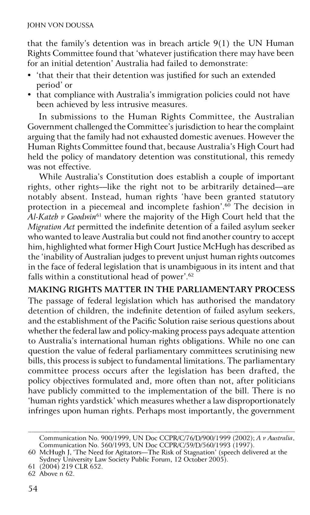 JOHN VON DOUSSA that the family s detention was in breach article 9(1) the UN Human Rights Committee found that whatever justification there may have been for an initial detention Australia had