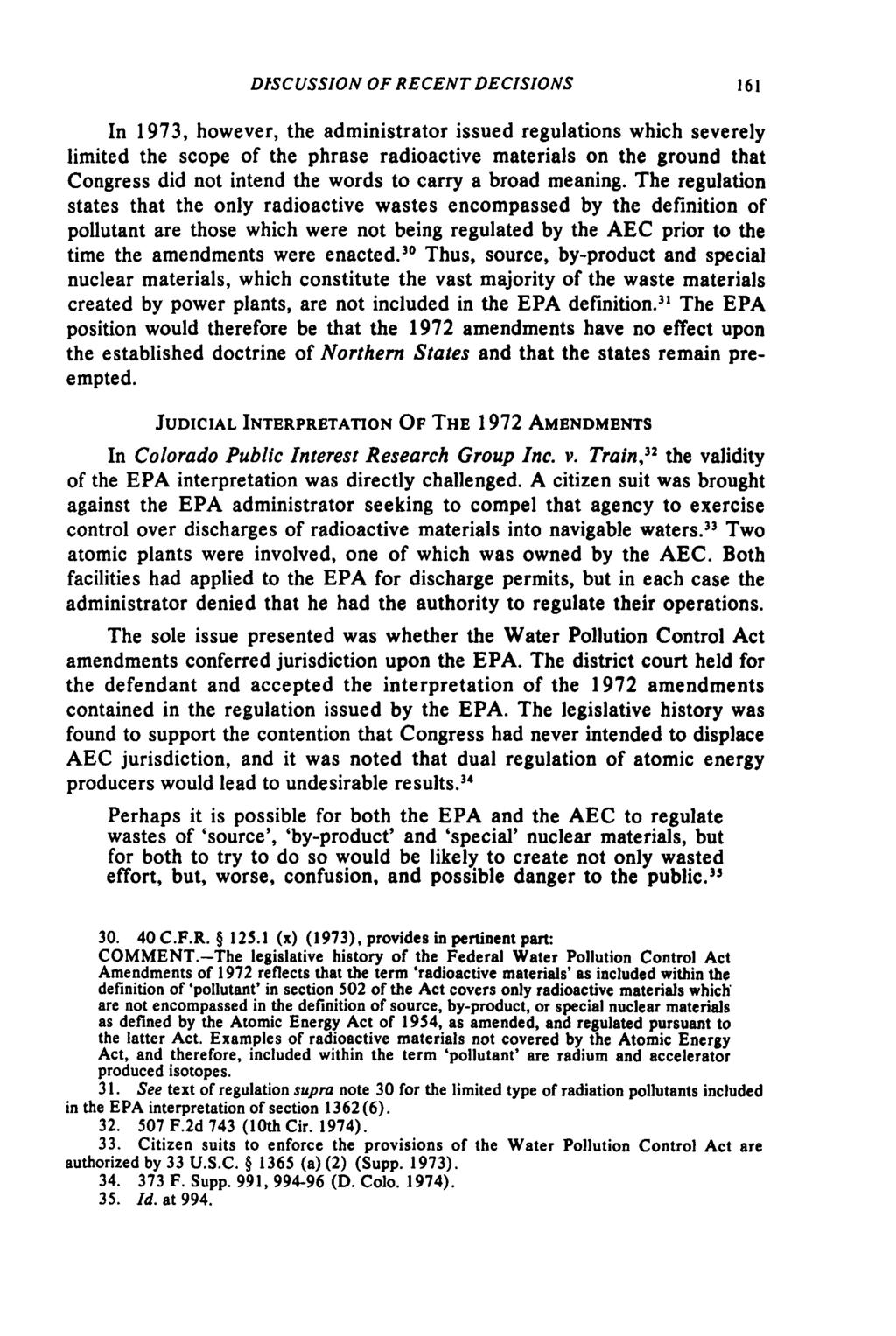 DISCUSSION OF RECENT DECISIONS In 1973, however, the administrator issued regulations which severely limited the scope of the phrase radioactive materials on the ground that Congress did not intend