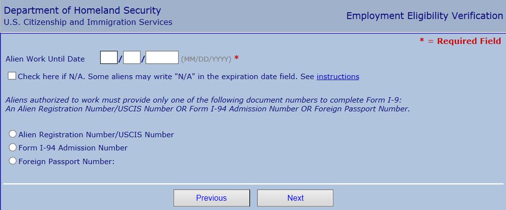 o If you do not have an employment expiration date, checkmark the box below the date field. o Enter your Alien Registration Number (A- Number) or USCIS Number.