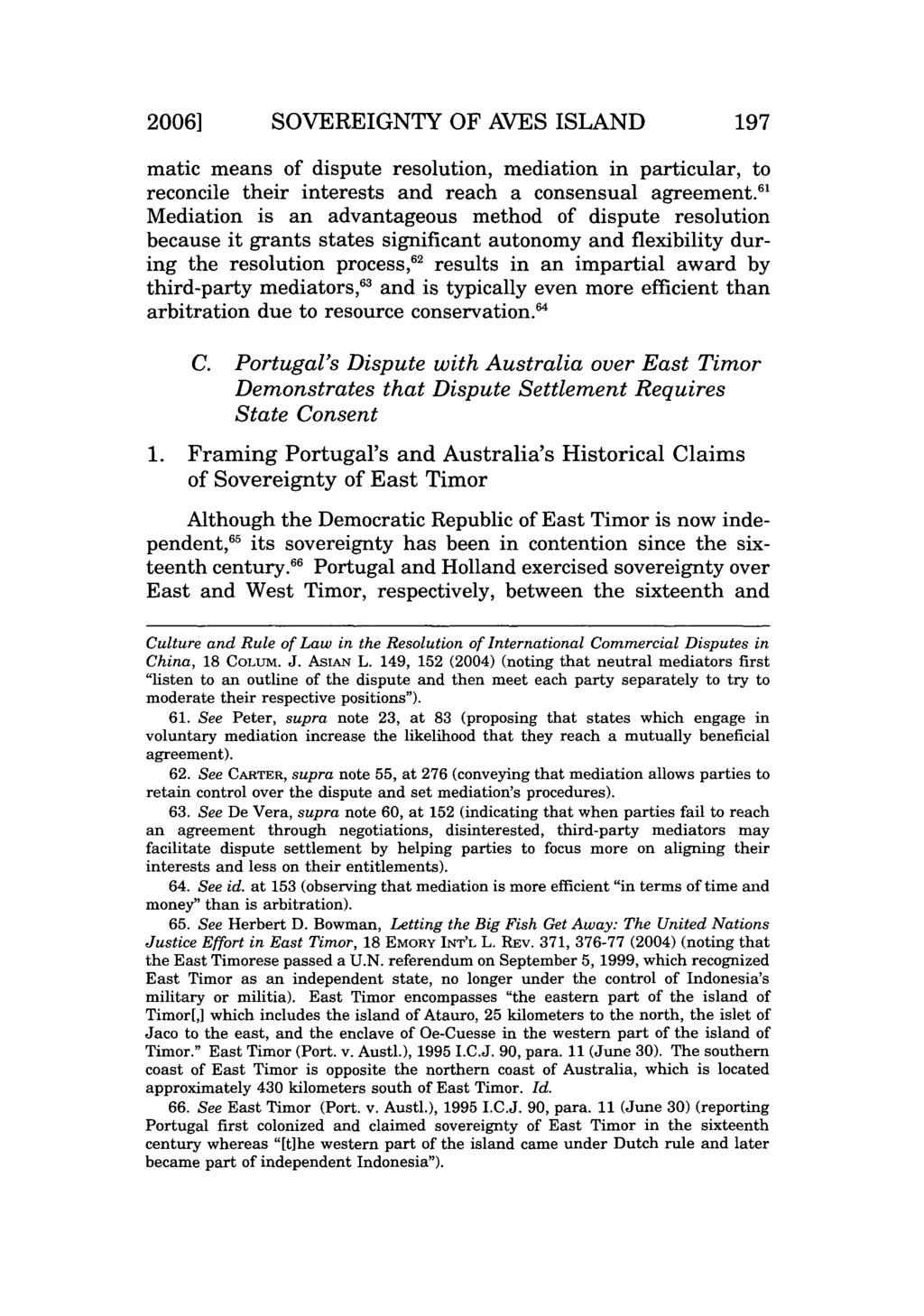 2006] SOVEREIGNTY OF AVES ISLAND 197 matic means of dispute resolution, mediation in particular, to reconcile their interests and reach a consensual agreement.