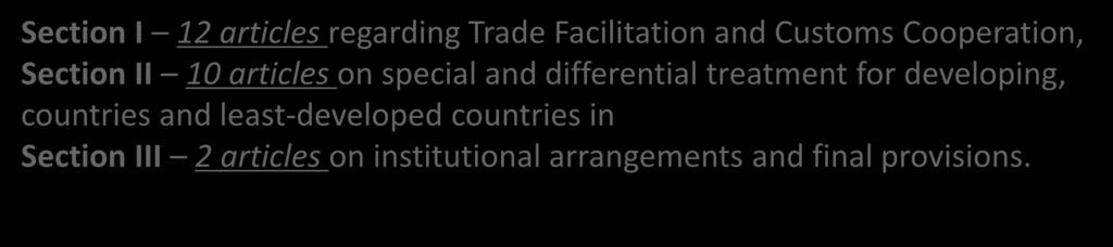 WTO TFA 3 sections Section I 12 articles regarding Trade Facilitation and Customs Cooperation, Section II 10 articles on special